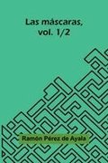 Las m�scaras, vol. 1/2