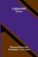 Édouard Estaunié - Sanders Union Fourth Reader Embracing a Full Exposition of the Principles of Rhetorical Reading with Numerous Exercises for Practice, Both in Prose and Poetry, Various in Style, and Carefully Adapted to the Purposes of Teaching in Schools of Every Grade, Häftad