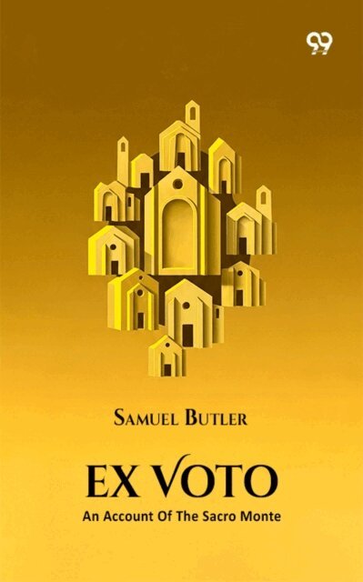 Samuel Butler, Samuel Butler - Ex Voto An Account Of The Sacro Monte Or New Jerusalem At Varallo-Sesia, E-bok. Tillgänglighet: Lägg i varukorg