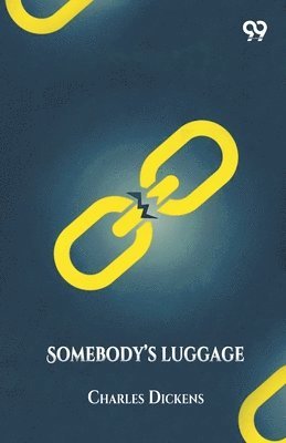 Charles Dickens - Somebody's Luggage, Häftad