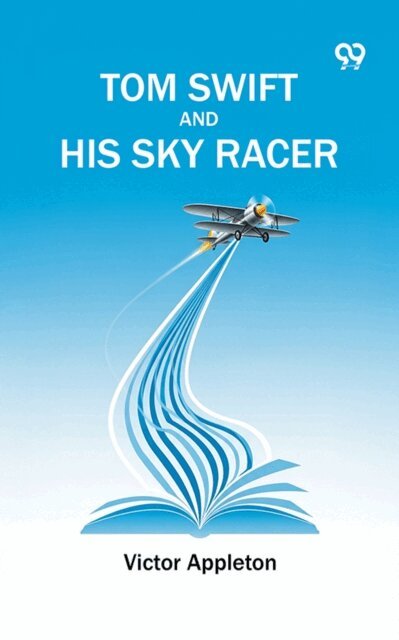 Victor Appleton, Victor Appleton - Tom Swift And His Sky Racer, E-bok