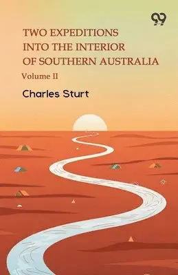 Charles Sturt - Two Expeditions Into The Interior Of Southern Australia Volume II, Häftad. Tillgänglighet: Lägg i varukorg