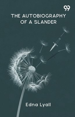 Edna Lyall - Autobiography Of A Slander, Häftad