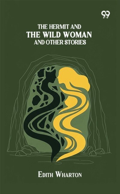 Edith Wharton, Edith Wharton - Hermit And The Wild Woman And Other Stories, E-bok