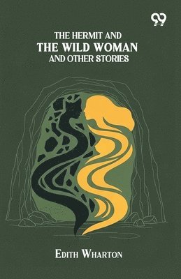 Edith Wharton - Hermit And The Wild Woman And Other Stories, Häftad