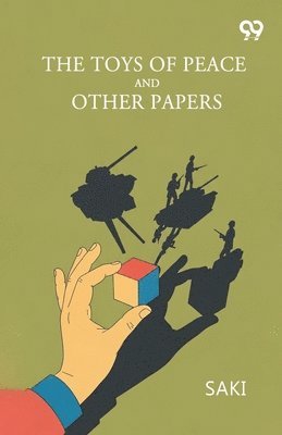 Saki Saki - Toys Of Peace And Other Papers, Häftad. Tillgänglighet: Lägg i varukorg