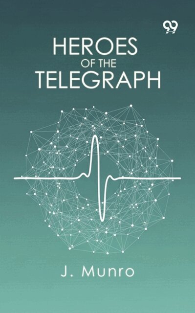 J. Munro, J. Munro - Heroes Of The Telegraph, E-bok