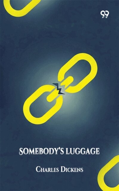 Charles Dickens, Charles Dickens - Somebody's Luggage, E-bok