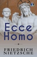 Friedrich Wilhelm Nietzsche - Ecce Homo, Häftad