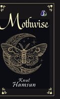 Knut Hamsun - Mothwise, Inbunden