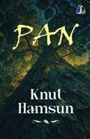 Knut Hamsun - Pan by Knut Hamsun - Classic Norwegian Literature & Psychological Fiction Novel Winner of the Nobel Prize in Literature Modernist Masterpiece on Nature and Isolation, Häftad. Tillgänglighet: Lägg i varukorg