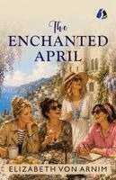 Elizabeth Von Arnim - The Enchanted April, Häftad
