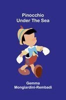 Gemma Mongiardini-Rembadi - Pinocchio under the sea, Häftad. Tillgänglighet: Lägg i varukorg