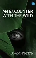 Udayachandran - Encounter with the WILD, Häftad. Tillgänglighet: Lägg i varukorg