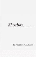 Matthew Henderson - Shoebox Not everything needs to be a song, even if its meant to be... a collection, Häftad