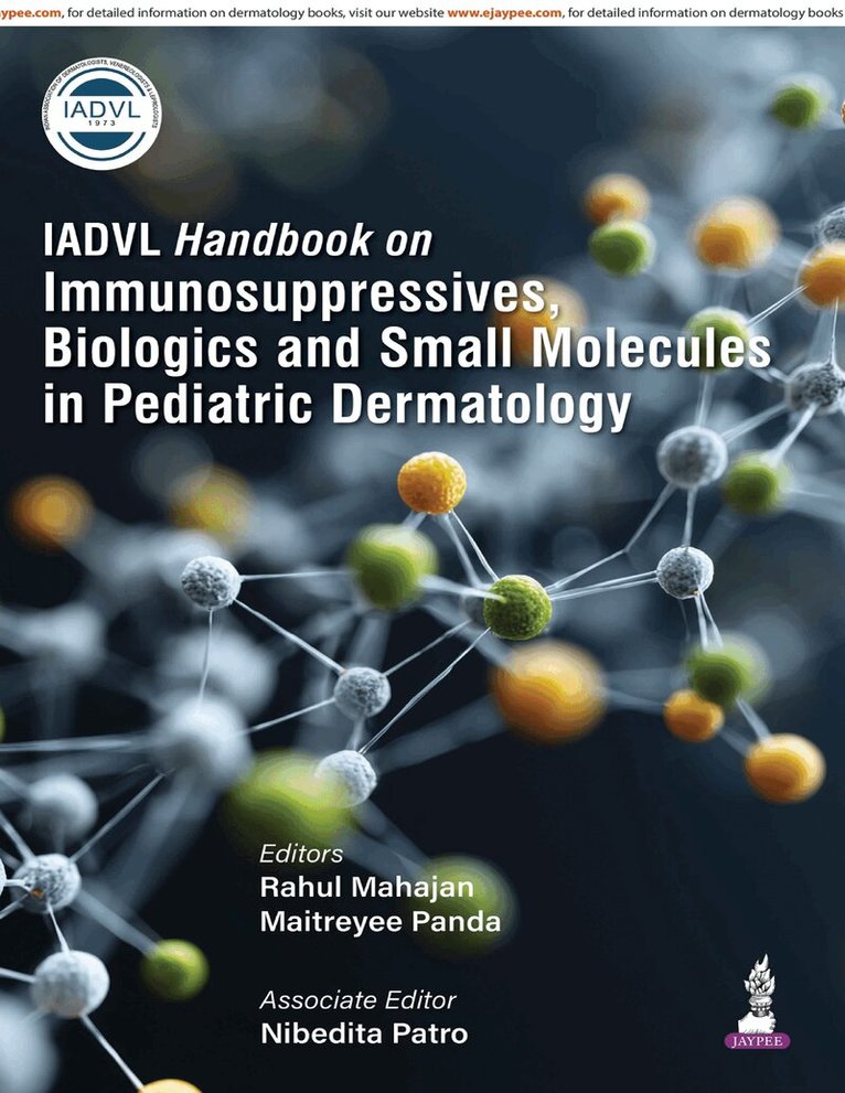 Rahul Mahajan, Maitreyee Panda, Nibedita Patro - IADVL Handbook on Immunosuppressives, Biologics and Small Molecules in Pediatric Dermatology, Häftad