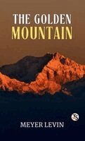 Meyer Levin - Golden Mountain (EditionFirst Edition), Inbunden