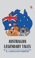 K Langloh Parker - Australian Legendary Tales (EditionFirst Edition), Inbunden