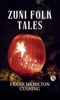Frank Hamilton Cushing - Zuni Folk Tales (EditionFirst Edition), Inbunden