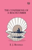 E J Banfield - Confessions Of A Beachcomber, Häftad. Tillgänglighet: Lägg i varukorg