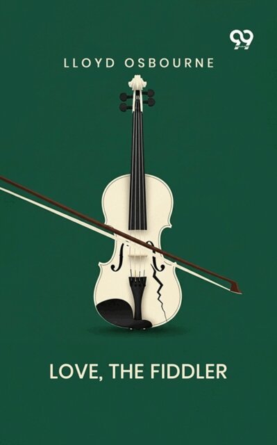 Lloyd Osbourne, Lloyd Osbourne - Love, The Fiddler, E-bok