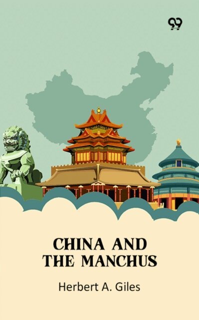 Herbert A. Giles, Herbert A. Giles - China And The Manchus, E-bok