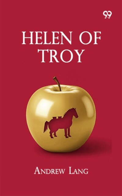 Andrew Lang, Andrew Lang - Helen Of Troy, E-bok