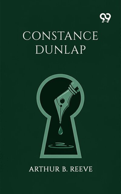 Arthur B. Reeve, Arthur B. Reeve - Constance Dunlap, E-bok