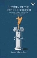 James MacCaffrey - History Of The Catholic Church, Häftad. Tillgänglighet: Lägg i varukorg