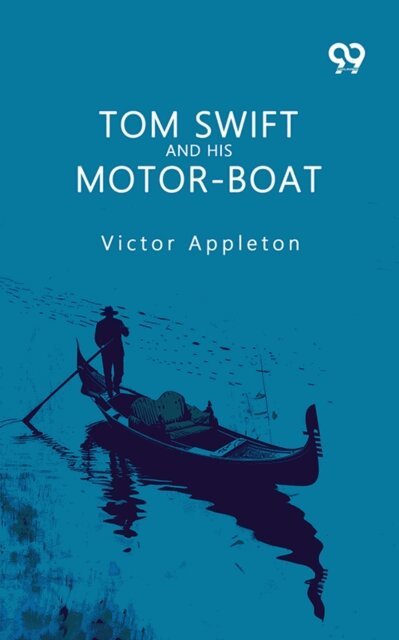 Victor Appleton, Victor Appleton - Tom Swift And His Motor-Boat, E-bok