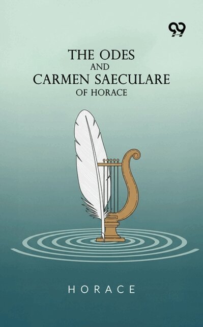 Horace Horace - Odes And Carmen Saeculare Of Horace, E-bok