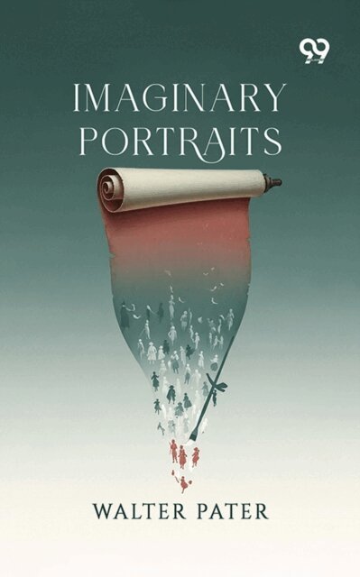Walter Pater, Walter Pater - Imaginary Portraits, E-bok