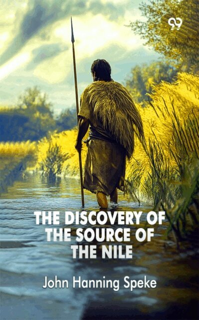 John Hanning Speke, John Hanning Speke - Discovery Of The Source Of The Nile, E-bok