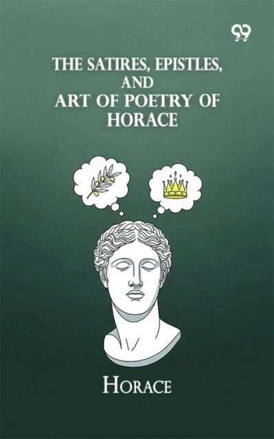 Horace Horace - Satires, Epistles, And Art Of Poetry Of Horace, E-bok