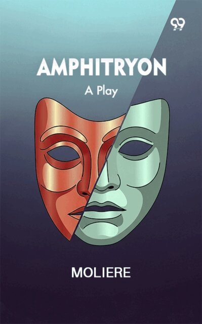 Moliere Moliere - Amphitryon: A Play, E-bok