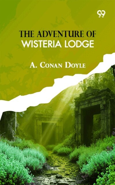 A. Conan Doyle, A. Conan Doyle - Adventure Of Wisteria Lodge, E-bok