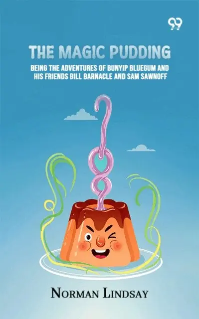 Norman Lindsay, Norman Lindsay - Magic Pudding: Being The Adventures Of Bunyip Bluegum And His Friends Bill Barnacle And Sam Sawnoff, E-bok. Tillgänglighet: Lägg i varukorg