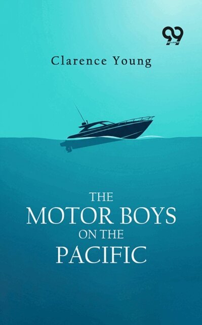 Clarence Young, Clarence Young - Motor Boys On The Pacific, E-bok