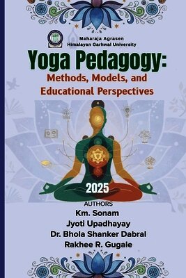 Jyoti Upadhayay, B S Dabral, Rakhee R Gugale - Yoga Pedagogy: Methods, Models, and Educational Perspectives, Häftad