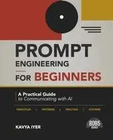 Kavya Iyer - Prompt Engineering for Beginners (Edition1), Häftad. Tillgänglighet: Lägg i varukorg