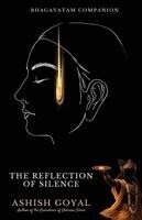 Ashish Goyal - Reflection of Silence - Bhagavatam Companion, Häftad