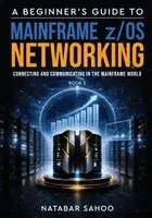 Natabar Sahoo - Beginner's Guide to Mainframe z/OS Networking, Häftad. Tillgänglighet: Lägg i varukorg