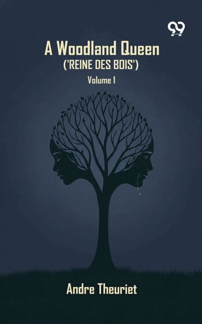 Woodland Queen ('Reine Des Bois'): Volume 1