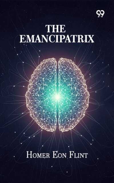 Homer Eon Flint, Homer Eon Flint - Emancipatrix, E-bok