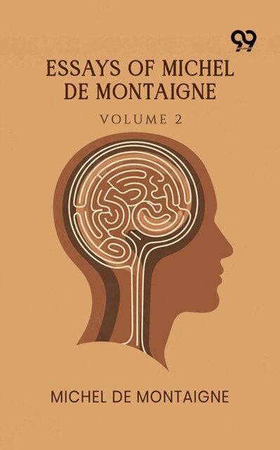 Michel De Montaigne - Essays Of Michel De Montaigne: Volume 2, E-bok
