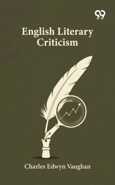 Charles Edwyn Vaughan, Charles Edwyn Vaughan - English Literary Criticism, E-bok. Tillgänglighet: Lägg i varukorg