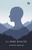 Anthony Trollope - La Mere Bauche, Häftad