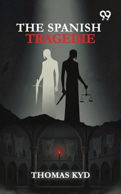 Thomas Kyd, Thomas Kyd - Spanish Tragedie, E-bok