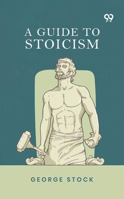 George Stock, George Stock - Guide To Stoicism, E-bok. Tillgänglighet: Lägg i varukorg