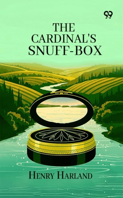 Henry Harland, Henry Harland - Cardinal's Snuff-Box, E-bok